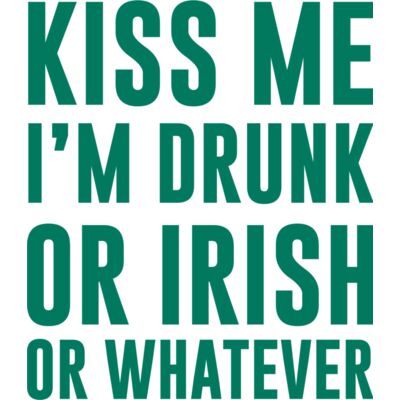 kiss me Im drunk or irish or whatever Thumbnail