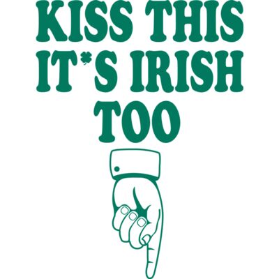 kiss this it's irish too Thumbnail